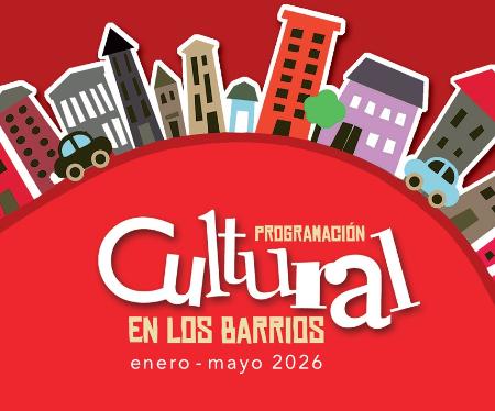 Imagen PROGRAMACIÓN CULTURAL EN LOS BARRIOS. ENERO-MAYO 2026